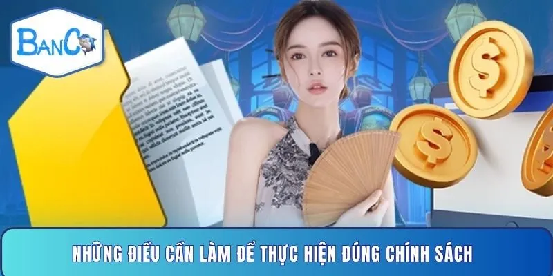 nhung-dieu-can-lam-de-thuc-hien-dung-chinh-sach